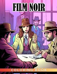 Film Noir Coloring Book: Step into the Dark World of Classic Film Noir - A Coloring Book for Young Adults