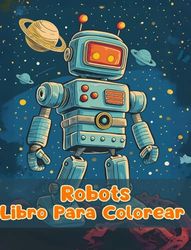 Libro Para Colorear de Robots: Páginas Simples Para Colorear de Robots Para Niños de 1 a 3 Años