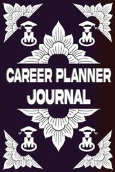 Career Planner Journal: Tracking Your Professional Evolution and Ambitions