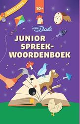 Van Dale Junior spreekwoordenboek: Wat betekenen onze spreekwoorden?