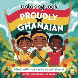 Proudly Ghanaian: Coloring Fun for Ghana Kids