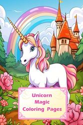 Unicorn Magic: An Enchanted Coloring Journey: Magical Designs for Unicorn Lovers of All Ages