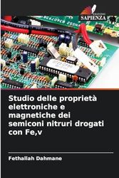 Studio delle proprietà elettroniche e magnetiche dei semiconi nitruri drogati con Fe,v