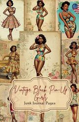 Vintage Black Women Junk Journal Pages: Pin Up Girl Ephemera Jounaling Supplies for Scrapbooking and Paper Crafts