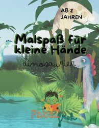 FabelFroh: Malspaß für kleine Hände: Dinosaurier