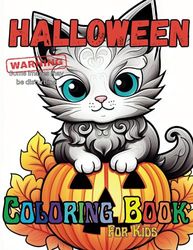 Halloween Coloring Book for Kids: 37 Fun and Spooky Coloring Pages for Youngsters Who Love Jack-O-Lanterns, Monsters, and Witches: "Embrace the spirit ... scenes, creative play, Sugar Free Fun!