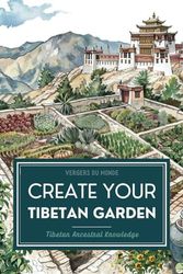 Create Your Tibetan Garden: Tibetan Ancestral Knowledge: 1