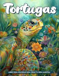 Tortugas Libro De Colorear Para Adultos: Página De Colorear De Tortugas Para Niños, Animales Para Relajación Con Flores Para Adultos. Regalos Para Aliviar El Estrés Y Relajación.