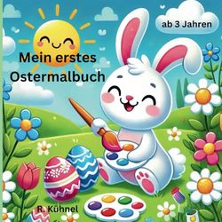 Mein erstes Ostermalbuch: ab 3 Jahren