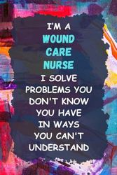 Wound Care Nurse Notebook