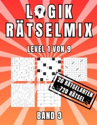 Logik Rätselmix Level 1 Band 3: 20 diverse Rätselarten und 720 Rätsel