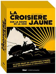 La Croisière Jaune : les documents inédits: version documentaire