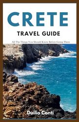 Crete Travel Guide: All What You Need To Know Before You Start Going There