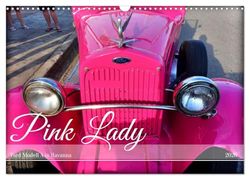Pink Lady - Ford Modell A in Havanna (Wandkalender 2026 DIN A3 quer), CALVENDO Monatskalender: Der US-Oldtimer Ford Modell A in der kubanischen Hauptstadt