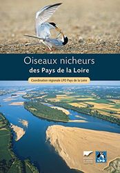 Oiseaux nicheurs des Pays de la Loire: Coordination régionale LPO Pays de la Loire