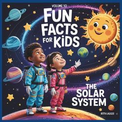 Fun Facts For Kids 'The Solar System' : Volume 10