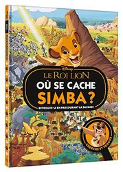 LE ROI LION - Où se cache Simba ? - Cherche et Trouve - Disney: Retrouve-le en parcourant la savane !