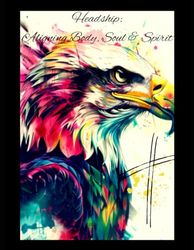 Headship: Aligning in Body, Soul, and Spirit