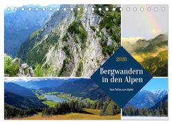 Bergwandern in den Alpen - vom Tal bis zum Gipfel (Tischkalender 2026 DIN A5 quer), CALVENDO Monatskalender: Die Alpen bieten vielfältige ... Aus- und Fernblicken in die Bergwelt.