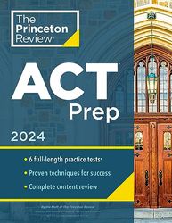 Princeton Review ACT Prep, 2024: 6 Practice Tests + Content Review + Strategies (2024)