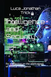 Intelligence and Security: for a reflection on the applications of Artificial Intelligence