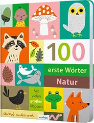 100 erste Wörter - Natur: Bildwörterbuch ab 1 Jahr mit stabilen Seiten & Klappen