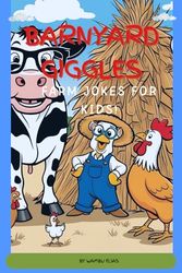 Barnyard Giggles - Funny farm joke book: Funny farm joke for kids of age 6-10| mostly perfect foe bed time