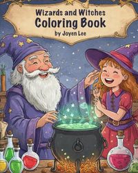 Wizards and Witches Coloring Book