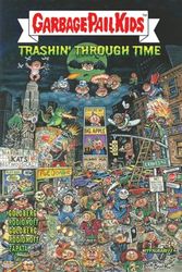 Garbage Pail Kids: Trashin Through Time