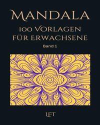 Mandala 100 Vorlagen für Erwachsene: Band 1