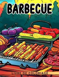 Livre de coloriage de barbecue: Pages de coloriage récréatives présentant des illu