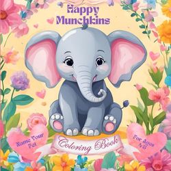 Happy Munchkins Coloring Book for Kids Ages 4-8: Fun, Easy, Happy, Relaxing Coloring Pages For Toddlers, Preschoolers, Elementary Grade Children