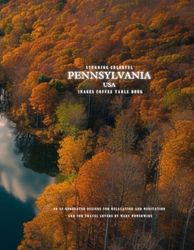 Stunning Colorful Pennsylvania USA Images Coffee Table Book: 40 AI-Generated Designs for Relaxation and Meditation and for Travel Lovers