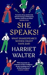 She Speaks!: What Shakespeare's Women Might Have Said