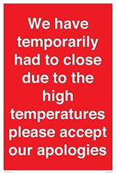 Panneau « We have temporarily had to close due to the high temperature please accept our apologies »