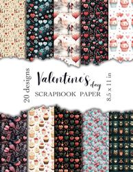 20 Designs Valentine's day Scrapbook Paper: Decorative Craft Paper | 20 patterned double-sided sheets | 8.5" x 11"