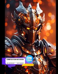 Composition Notebook College Ruled: Hyper Realistic Animated Armor Photograph, DND Fantasy, Fractal Details, Depth of Field, Detailed Face, 64K, ... Bokeh Lighting, Surrealism, Epic, Size 8.5x11