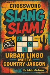 Slang Slam! Urban Lingo Meets Country Jargon: A Down-Home & Big-City Crossword Challenge for Word Lovers, Slang Slingers, and Curious Minds! | 6x9 ... Gift for Relaxation, Vacations, and Holidays