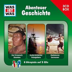 WAS IST WAS 3-CD Hörspielbox. Abenteuer Geschichte: Entdecker/Polargebiete, Urmensch/Eiszeiten, Gladiatoren/Germanen