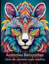 Animales Relajantes: Libro Para Colorear Para Adultos Con Patrones De Animales y Mandalas