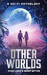 Other Worlds: A Sci-Fi Anthology