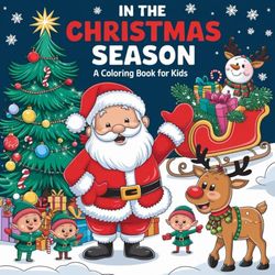 In The Christmas Season: A Coloring Book For Kids