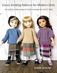 Classic Knitting Patterns for Modern Dolls: An easy-to-make range of stylish knitwear for 14-15" dolls