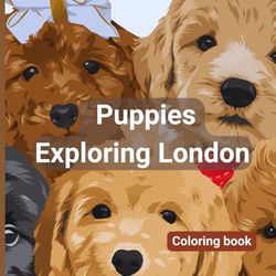 Puppies Exploring London: Curious and Adventurous Friends