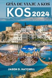 GUÍA DE VIAJE A KOS 2024