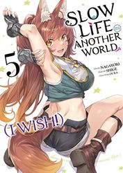 Slow Life In Another World (I Wish!) - Tome 5