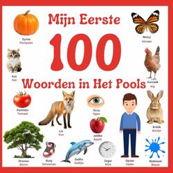 Mijn Eerste 100 Woorden in Het Pools: Pools leren spreken : woordenboek Pools-Nederlands