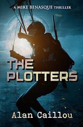 The Plotters: A Mike Benasque Thriller - Book 1 (1)