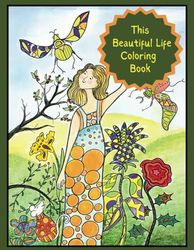 This Beautiful Life Coloring Book: Hand-Drawn Images of the Simple Pleasures of Life
