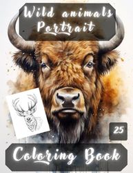 Wild Animals Portrait Coloring Book: Grayscale & Realistic Wild Animals Colouring Book.